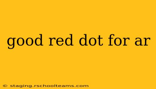 good red dot for ar