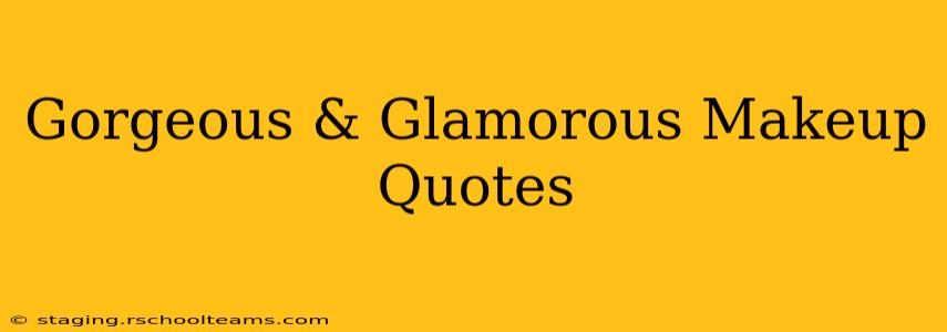 Gorgeous & Glamorous Makeup Quotes