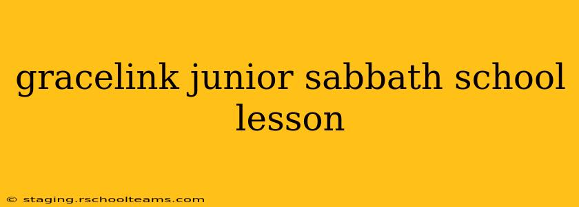 gracelink junior sabbath school lesson