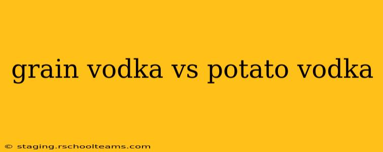 grain vodka vs potato vodka
