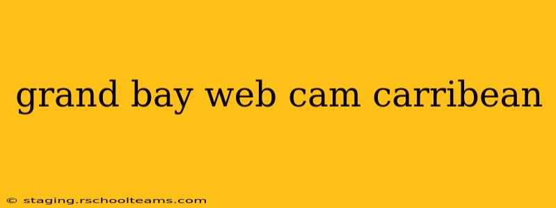 grand bay web cam carribean