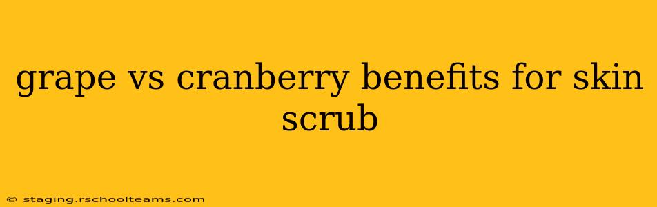 grape vs cranberry benefits for skin scrub