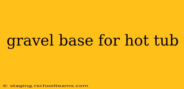 gravel base for hot tub