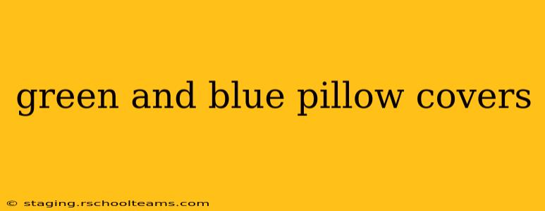 green and blue pillow covers
