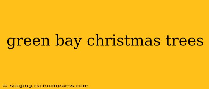 green bay christmas trees