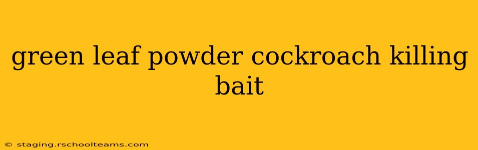green leaf powder cockroach killing bait