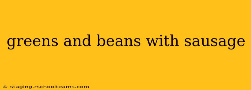 greens and beans with sausage