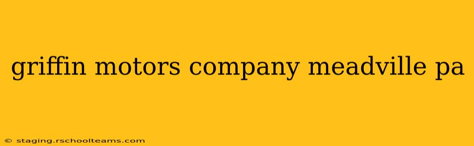 griffin motors company meadville pa