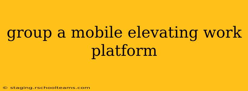group a mobile elevating work platform