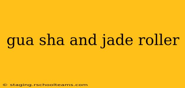 gua sha and jade roller