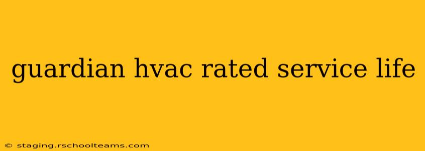 guardian hvac rated service life