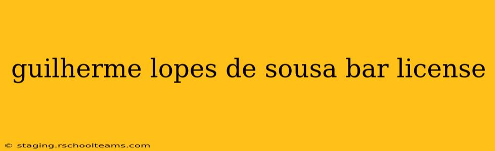 guilherme lopes de sousa bar license