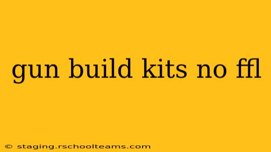 gun build kits no ffl