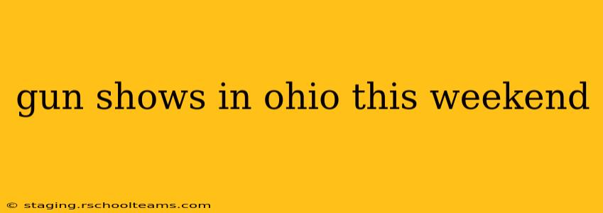 gun shows in ohio this weekend