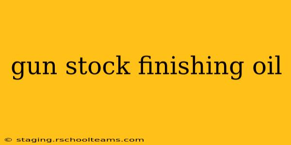 gun stock finishing oil