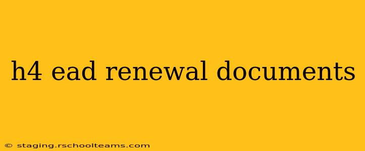 h4 ead renewal documents
