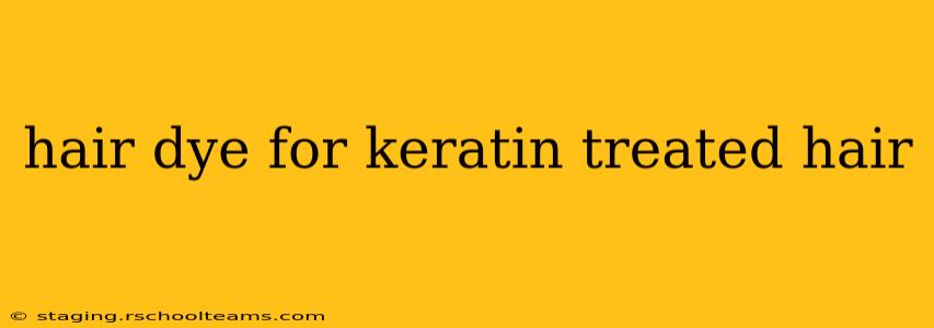 hair dye for keratin treated hair