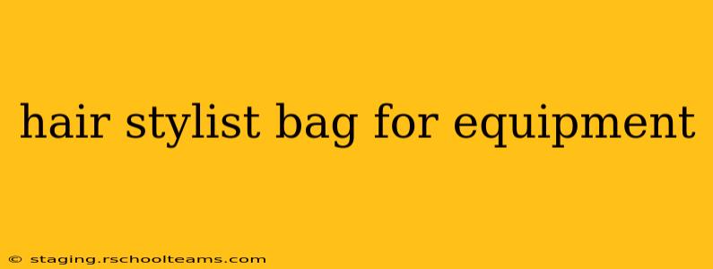 hair stylist bag for equipment
