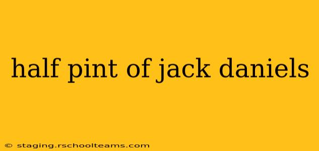 half pint of jack daniels