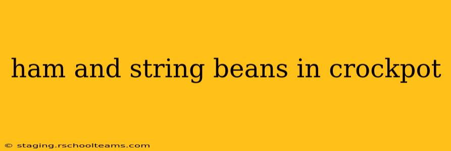 ham and string beans in crockpot