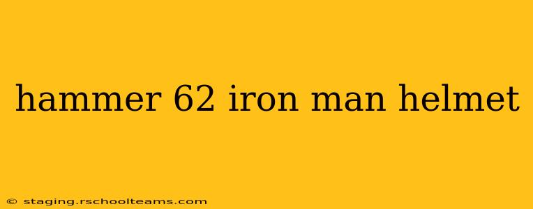 hammer 62 iron man helmet