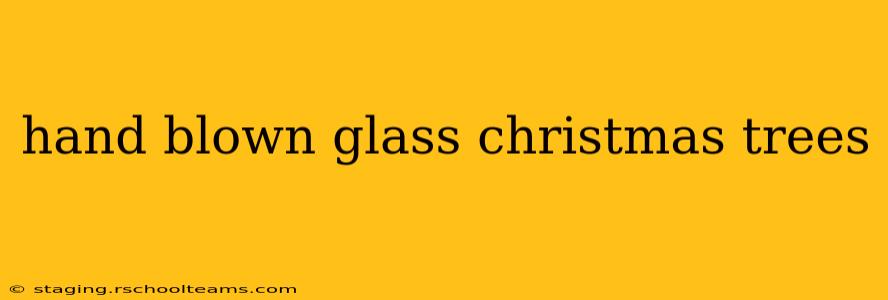 hand blown glass christmas trees