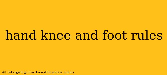 hand knee and foot rules