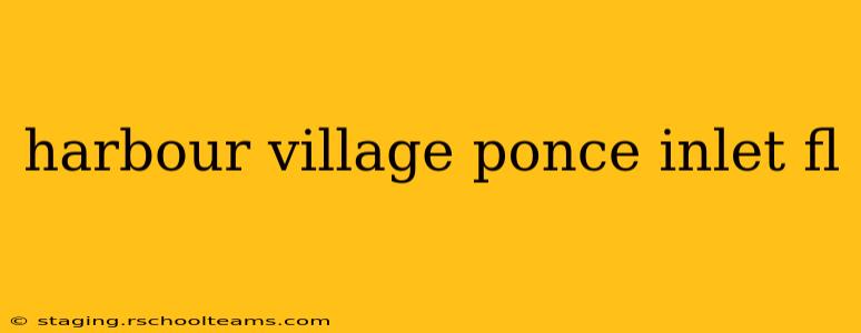 harbour village ponce inlet fl