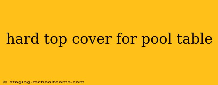 hard top cover for pool table