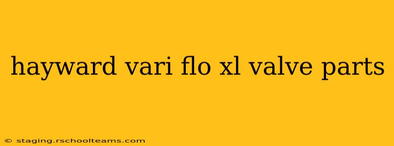 hayward vari flo xl valve parts