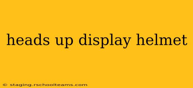 heads up display helmet
