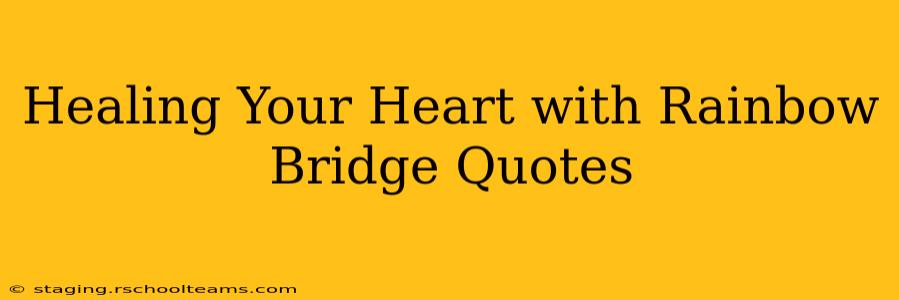 Healing Your Heart with Rainbow Bridge Quotes