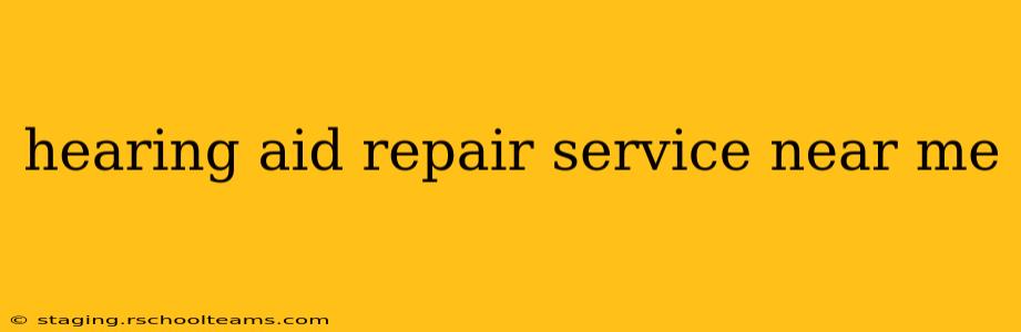 hearing aid repair service near me