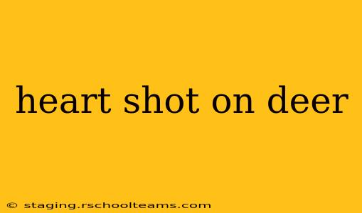 heart shot on deer