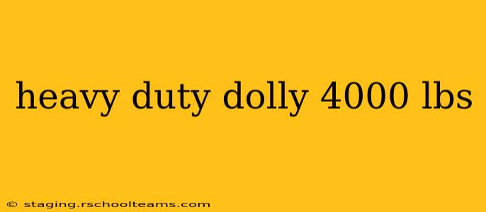 heavy duty dolly 4000 lbs