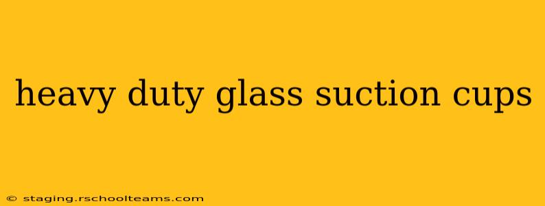 heavy duty glass suction cups