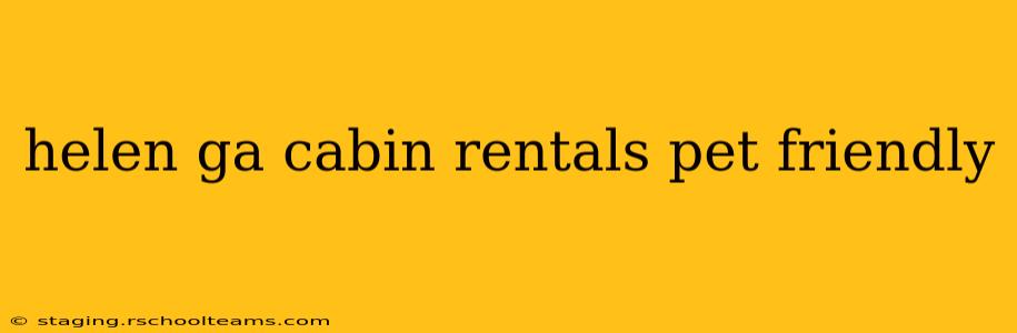 helen ga cabin rentals pet friendly