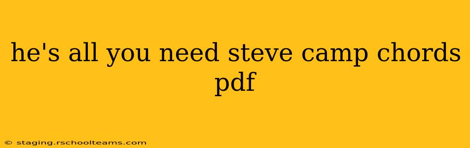 he's all you need steve camp chords pdf