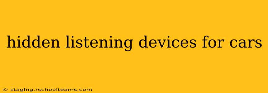 hidden listening devices for cars