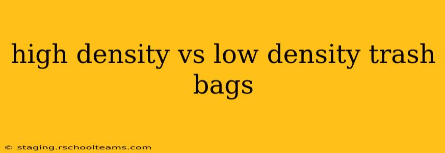 high density vs low density trash bags