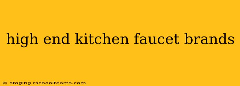 high end kitchen faucet brands
