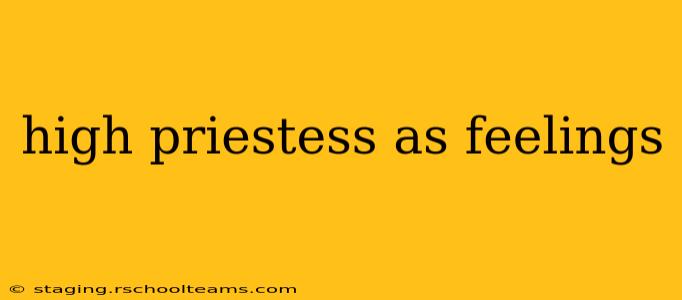 high priestess as feelings