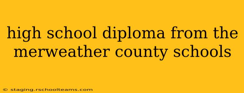 high school diploma from the merweather county schools