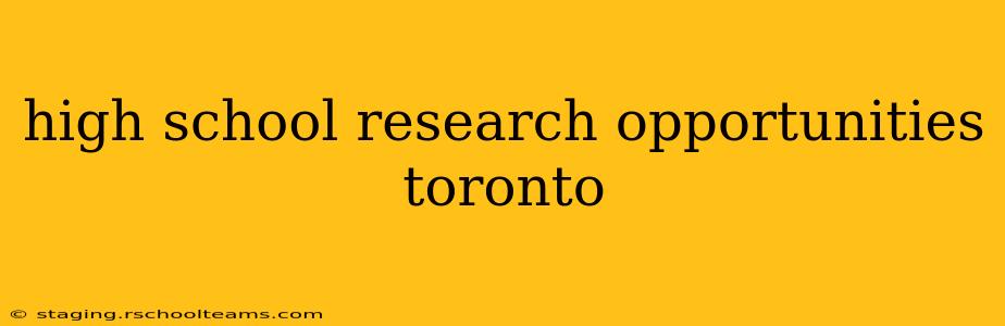 high school research opportunities toronto