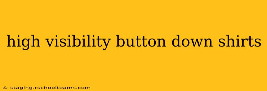 high visibility button down shirts