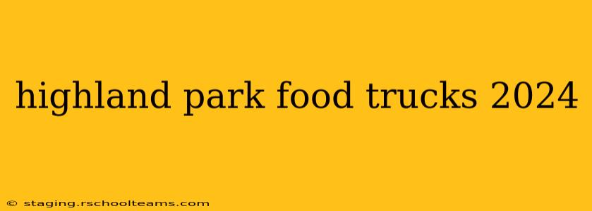 highland park food trucks 2024