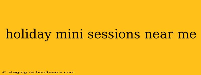 holiday mini sessions near me