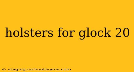 holsters for glock 20