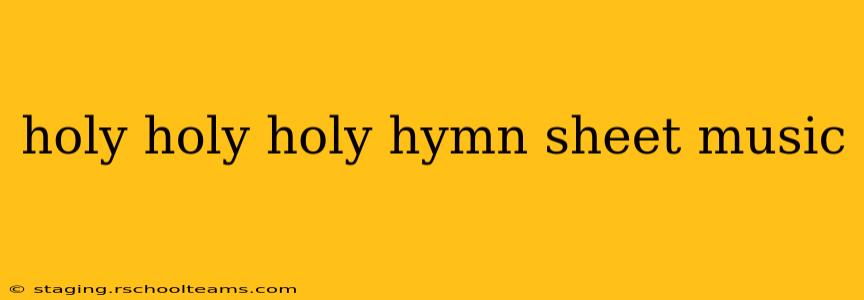 holy holy holy hymn sheet music