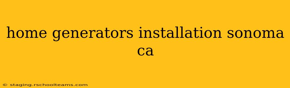 home generators installation sonoma ca